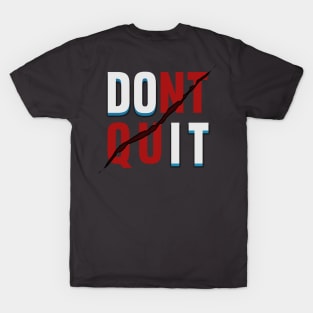 Dont Quit DO IT T-Shirt